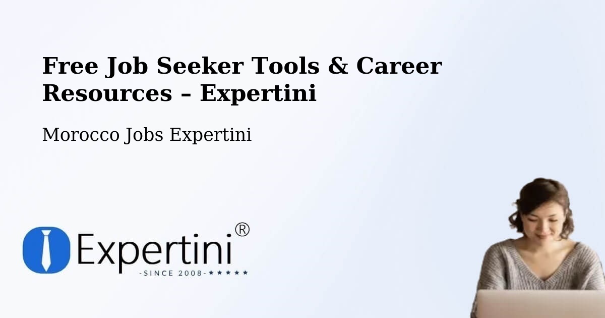 Free Job Seeker Tools & Career Resources – Sefrou - Sefrou, Morocco Jobs Expertini