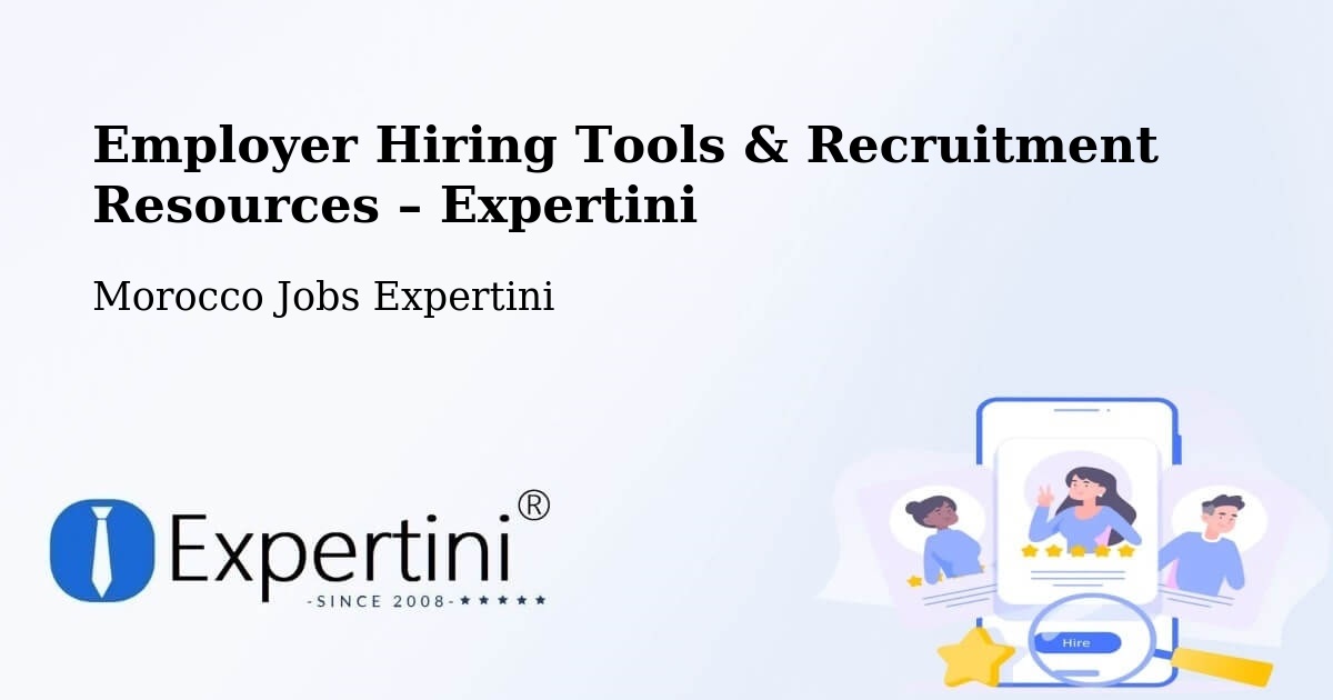Employer Hiring Tools & Recruitment Resources – Sefrou - Sefrou, Morocco Jobs Expertini